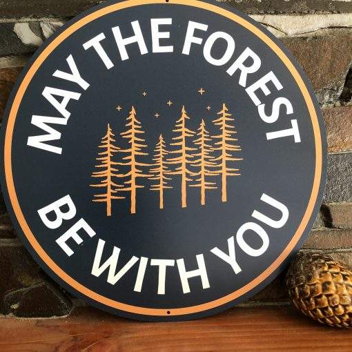 May The Forest Be With You Sign